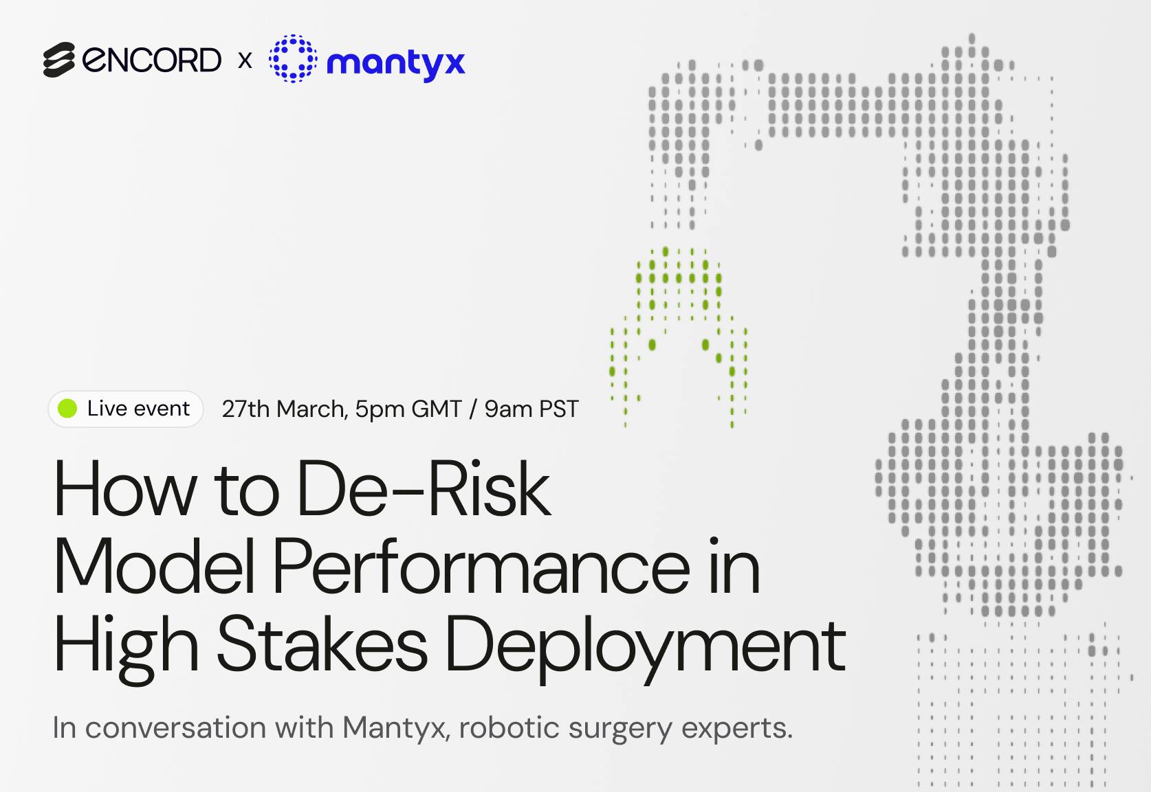 How to De-Risk Model Performance in High Stakes Deployment